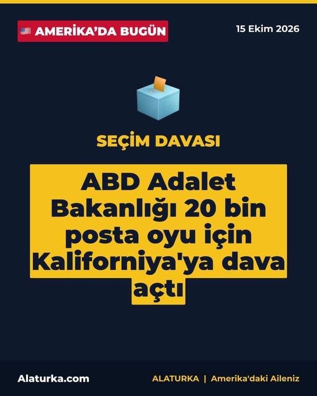 ABD Adalet Bakanlığı 20 bin posta oyu için Kaliforniya'ya dava açtı