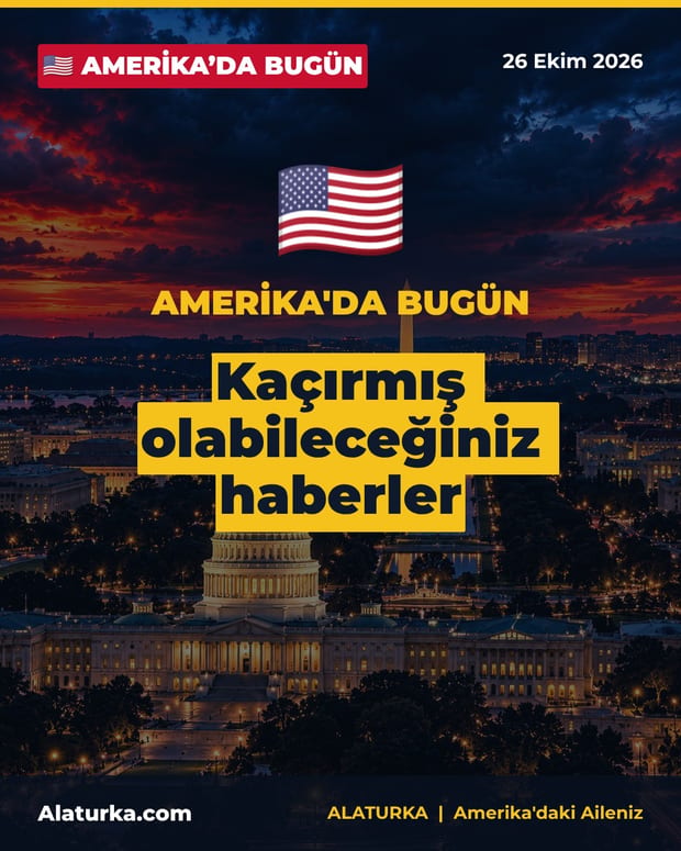 Amerika'da Bugün 26 Ekim 2026: Kaçırmış olabileceğiniz haberler