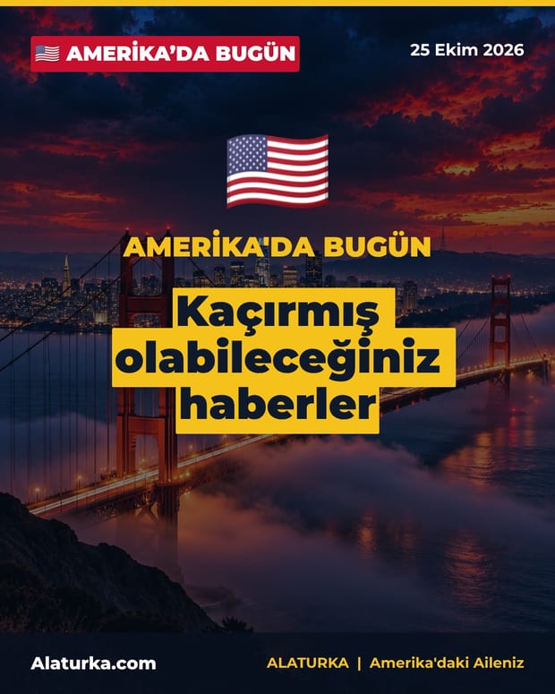 Amerika'da Bugün 25 Ekim 2026: Kaçırmış olabileceğiniz haberler