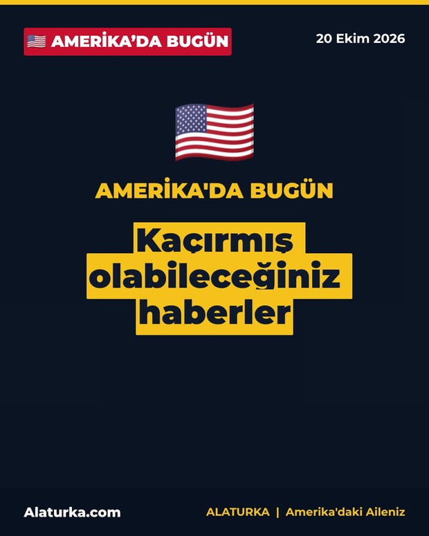 Amerika'da Bugün | 20 Ekim 2026: Kaçırmış Olabileceğiniz Haberler