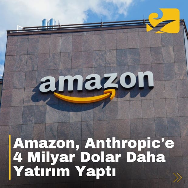 Amazon'un yapay zeka yatırımı: Anthropic'e 4 milyar dolar daha ek yatırım yapıldı.