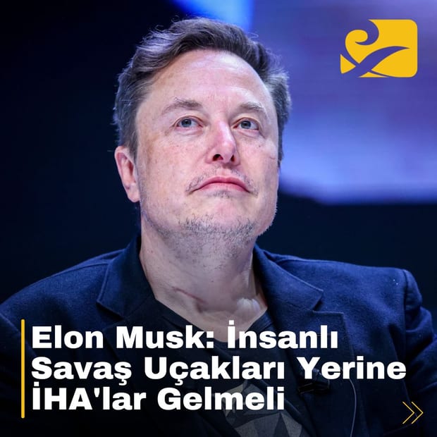 Elon Musk, insanlı savaş uçaklarının devrinin sona erdiğini belirterek, geleceğin insansız hava araçlarında olduğunu savundu.