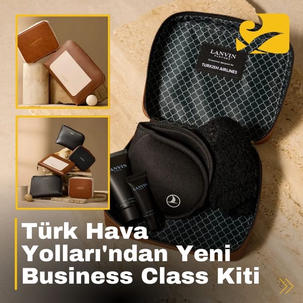 Türk Hava Yolları'nın Lanvin iş birliğiyle tasarladığı yeni business class kitleri