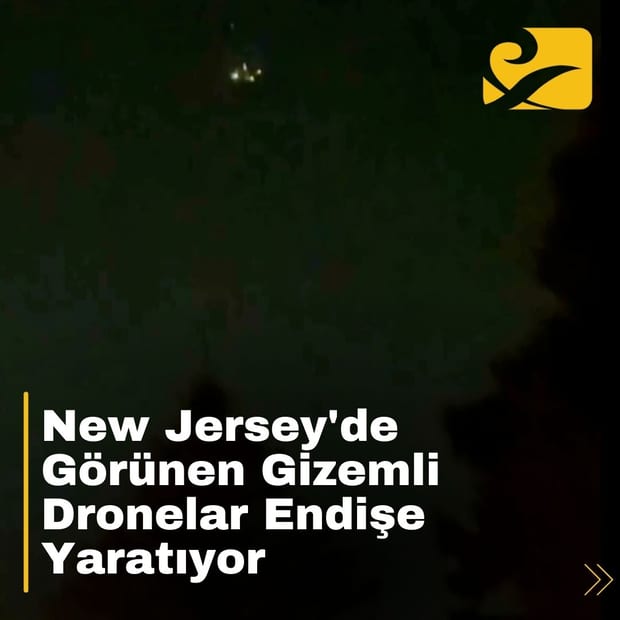 New Jersey'de görülen gizemli dronelar halk arasında endişe yarattı ve yerel liderlerin daha fazla şeffaflık talep etmesine neden oldu.