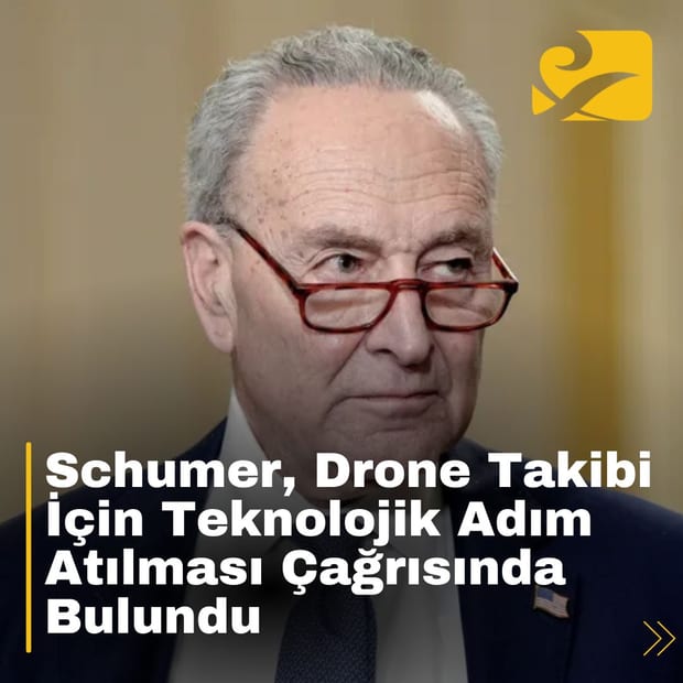 Senatör Chuck Schumer, gizemli drone uçuşlarının kaynağının tespiti için gelişmiş teknolojilerin kullanılmasını talep ediyor.