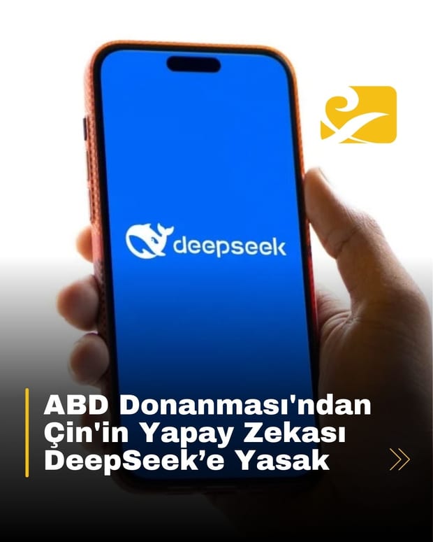 ABD Donanması, güvenlik endişeleri nedeniyle Çin yapay zekası DeepSeek’i yasakladı