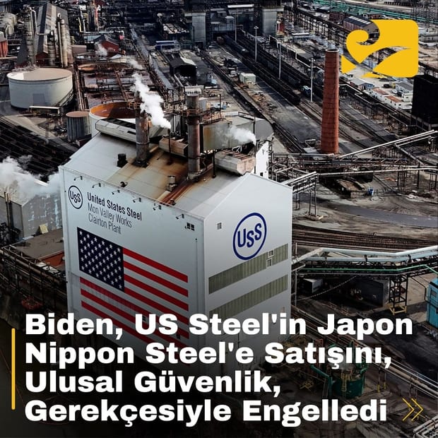 Biden, US Steel’in Nippon Steel’e satışını ulusal güvenlik gerekçesiyle engelledi.