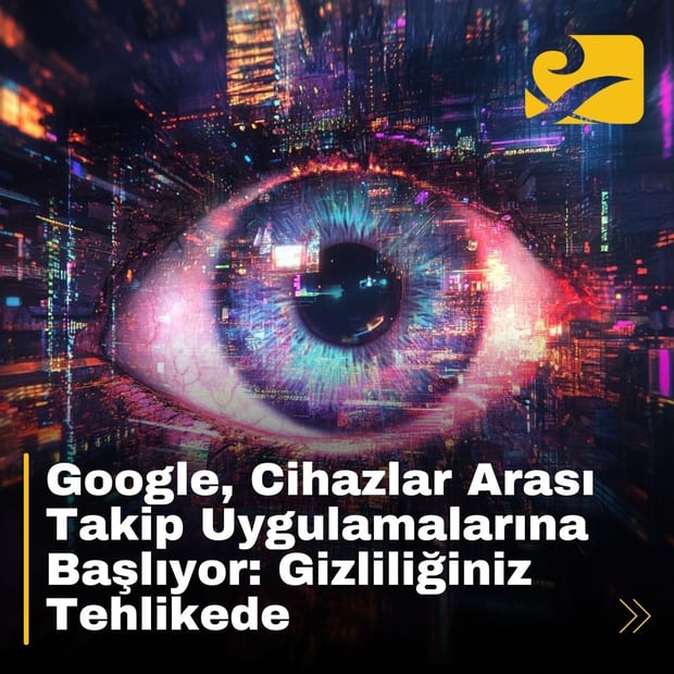 Google, cihazlar arası dijital parmak izi takibiyle gizlilik endişelerini artırıyor.