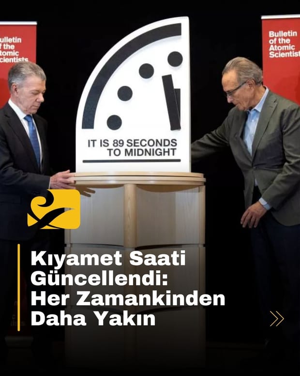 Kıyamet Saati 89 saniyeye çekildi! Küresel tehditler, insanlığı felakete her zamankinden daha fazla yaklaştırıyor
