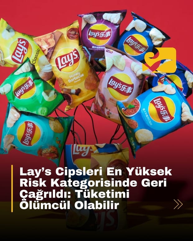 FDA, belirli Lay’s cips paketlerini en yüksek risk seviyesinde geri çağırdı
