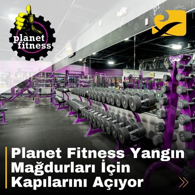 Planet Fitness, Los Angeles yangın mağdurları ve ilk müdahale ekipleri için kapılarını açtı.