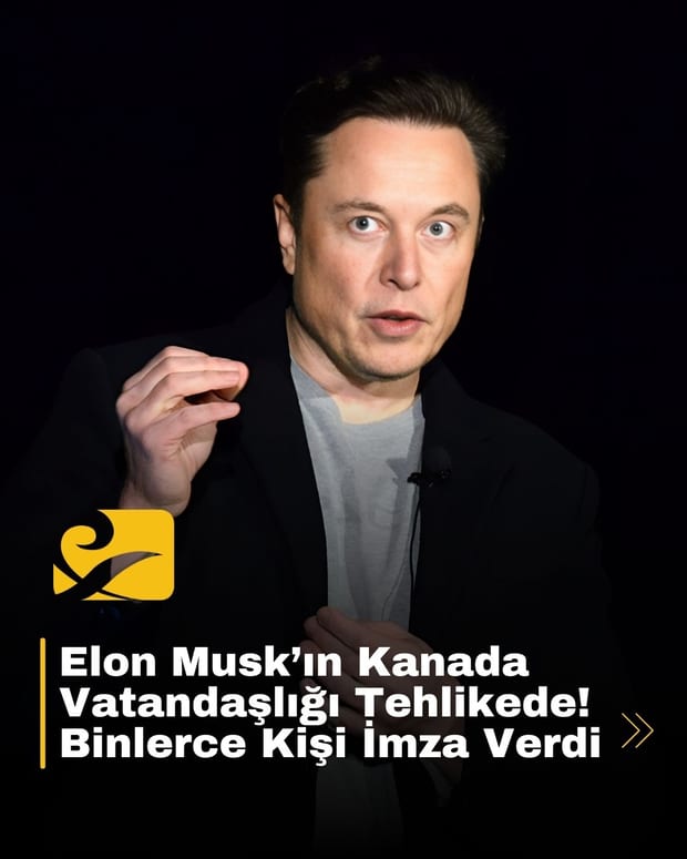 Elon Musk’ın Kanada vatandaşlığı için başlatılan imza kampanyası 50 binin üzerinde destek aldı