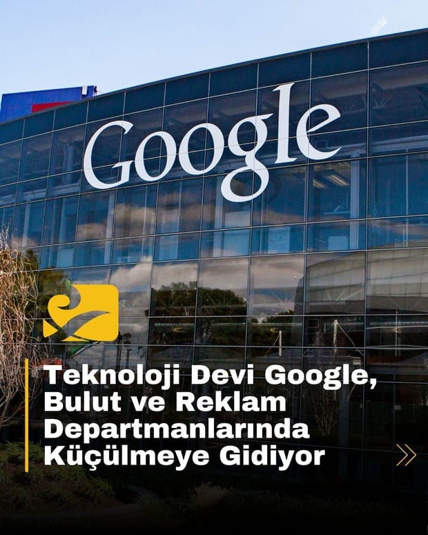 Google, Bulut ve Reklam Departmanlarında Küçülmeye Gidiyor: Yeni İşten Çıkarmalar!