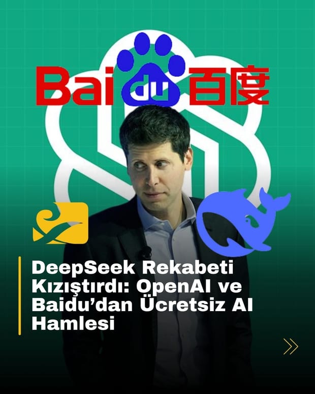 OpenAI ve Baidu, DeepSeek rekabeti nedeniyle yapay zeka hizmetlerini ücretsiz sunmaya başlıyor