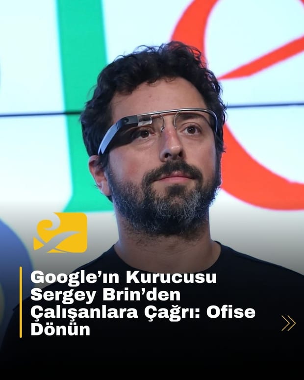 Google kurucusu Sergey Brin, yapay zekâ ekibine ofise dönüş ve uzun çalışma saatleri çağrısı yaptı