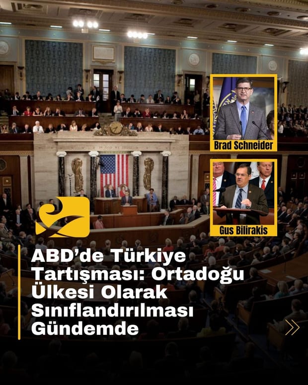 ABD Kongresi’nde sunulan yasa tasarısı, Türkiye’nin Ortadoğu ülkesi olarak sınıflandırılmasını öngörüyor