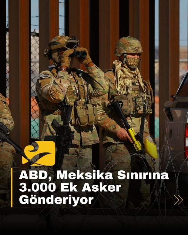 Trump yönetimi, göç ve kaçakçılıkla mücadele için Meksika sınırına 3.000 ek asker gönderiyor