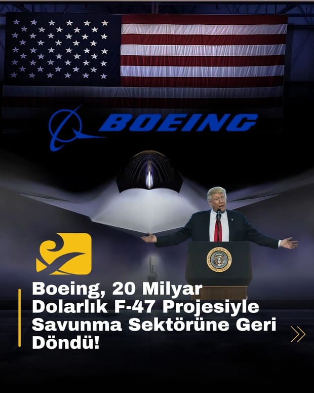Boeing, F-47 savaş uçağı projesiyle ABD Hava Kuvvetleri’nden 20 milyar dolarlık ihale aldı