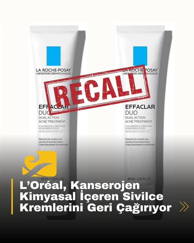 L’Oréal, Effaclar Duo akne kremlerini benzene tespit edilmesi nedeniyle geri çağırıyor