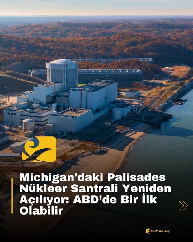 Palisades Nükleer Santrali, 2025 sonbaharında yeniden faaliyete geçerek ABD’de bir ilki gerçekleştirebilir