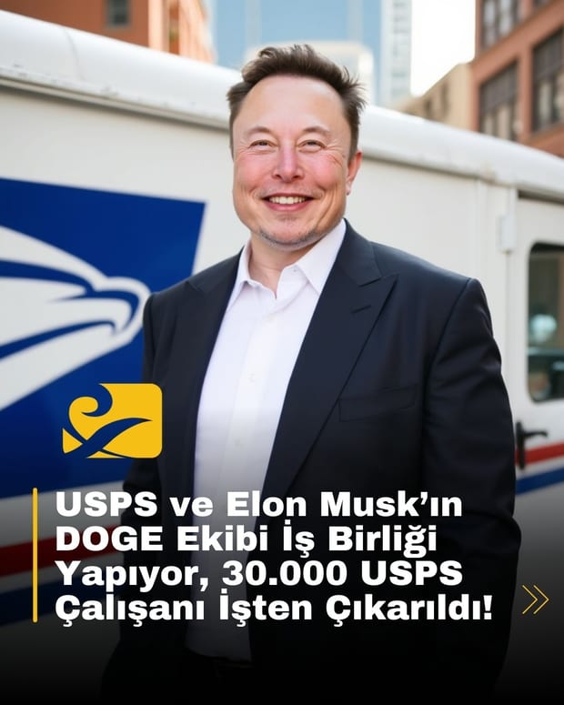 USPS, Elon Musk’ın DOGE ekibiyle iş birliği yaparak büyük bir dönüşüm sürecine giriyor