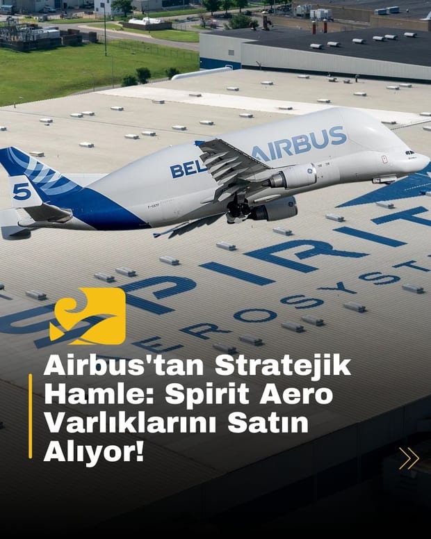 Airbus, Spirit AeroSystems’ın Kuzey Karolina ve Kuzey İrlanda tesislerini satın alarak tedarik zincirini güçlendiriyor