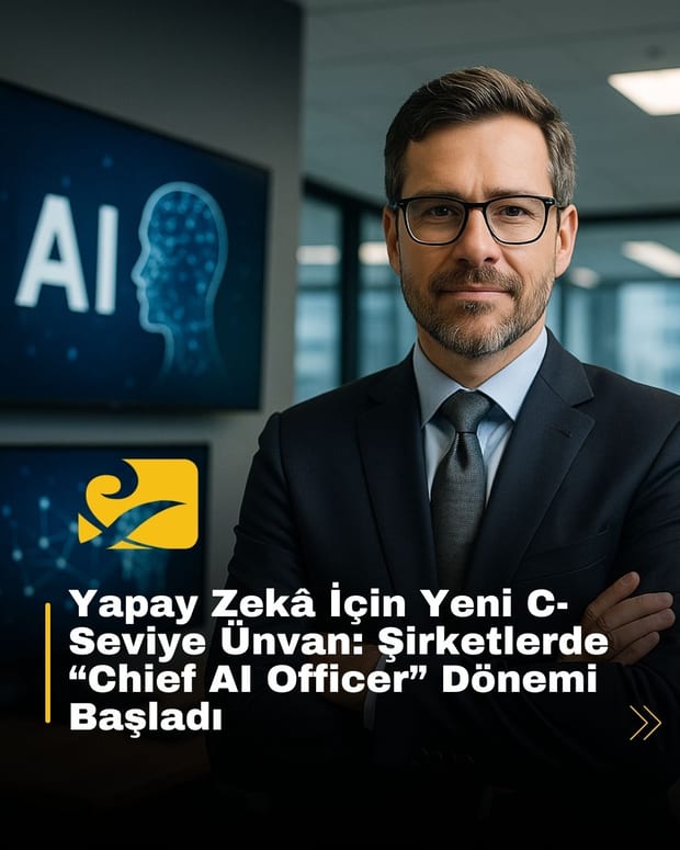 Yapay zekâ artık sadece IT departmanında değil, yönetim kurulu seviyesinde: CAIO dönemi resmen başladı