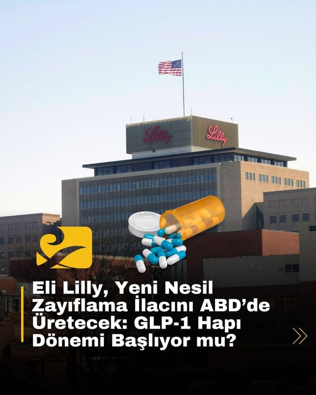 Eli Lilly, obezite ve diyabet tedavisinde kullanılacak GLP-1 hapını ABD’de üretmeyi planlıyor. Yeni ilaç sağlık sektöründe devrim yaratabilir