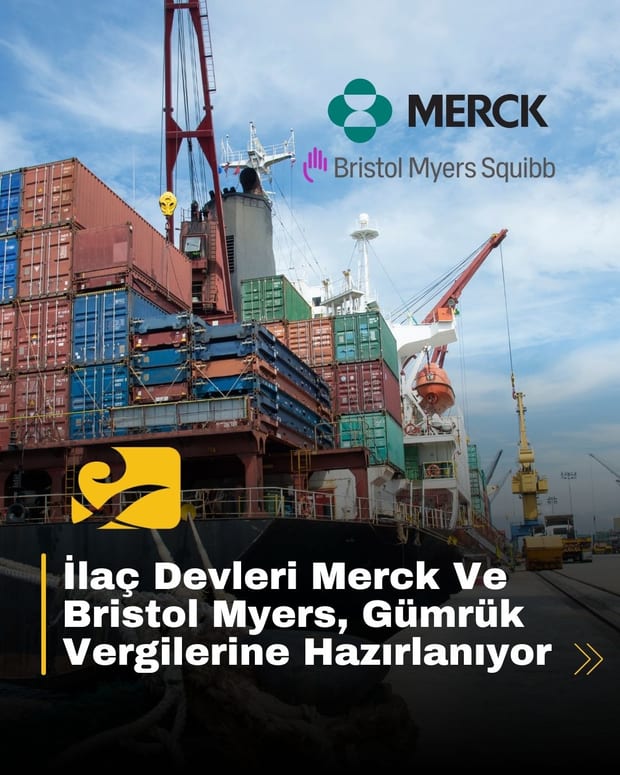 İlaç devleri Merck ve Bristol Myers Squibb, Q1 2025 raporlarında tarifelerin etkisini yansıttı