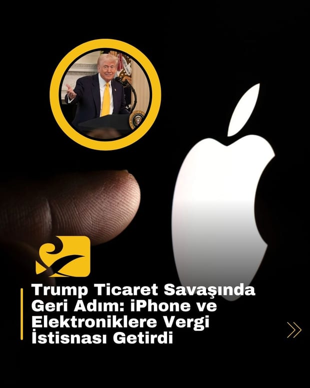 Trump yönetimi, Apple ve elektronik ürünler için gümrük vergisi muafiyeti getirerek fiyat artışlarını engelledi