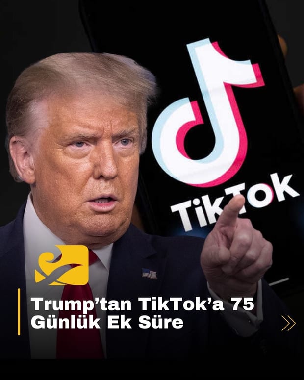 ABD Başkanı Donald Trump, TikTok yasağı için 75 gün ek süre tanıdığını duyurdu