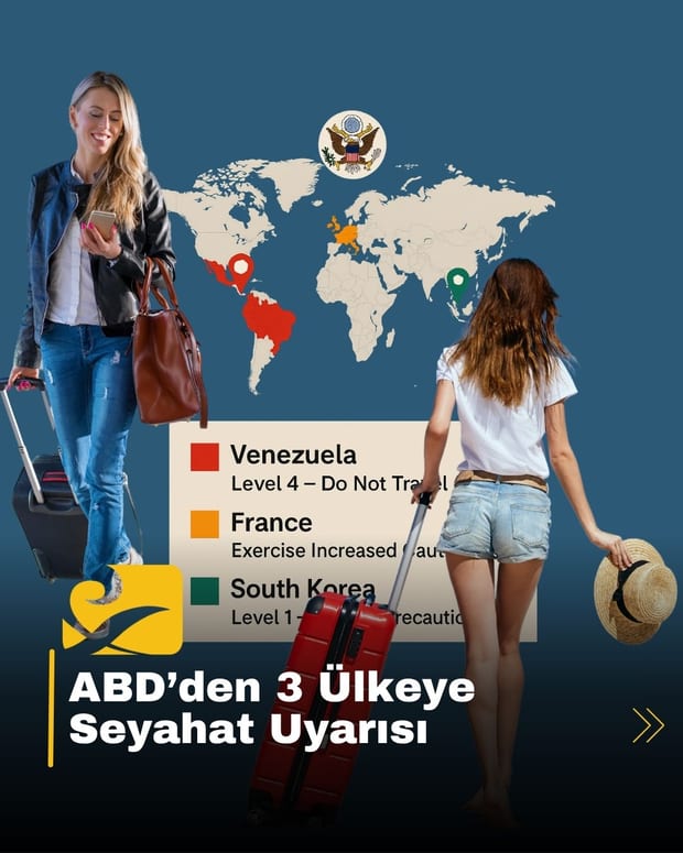 ABD Dışişleri Bakanlığı, Venezuela için en yüksek seviye seyahat uyarısı yayınladı. Fransa, Güney Kore ve Malta da güncel listede