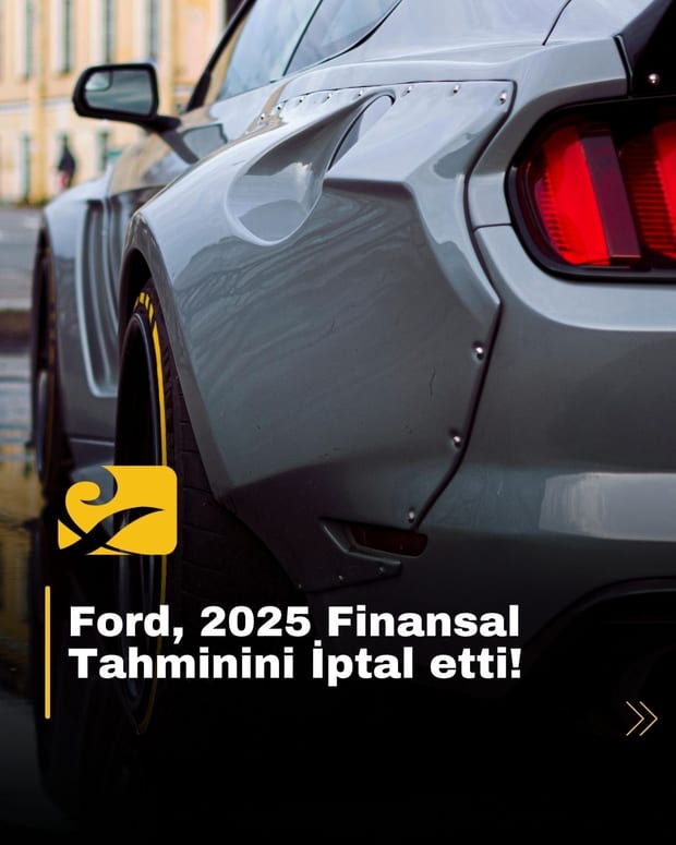 Ford, Trump yönetiminin ithalat tarifeleri nedeniyle 2025 finansal tahminlerini iptal etti