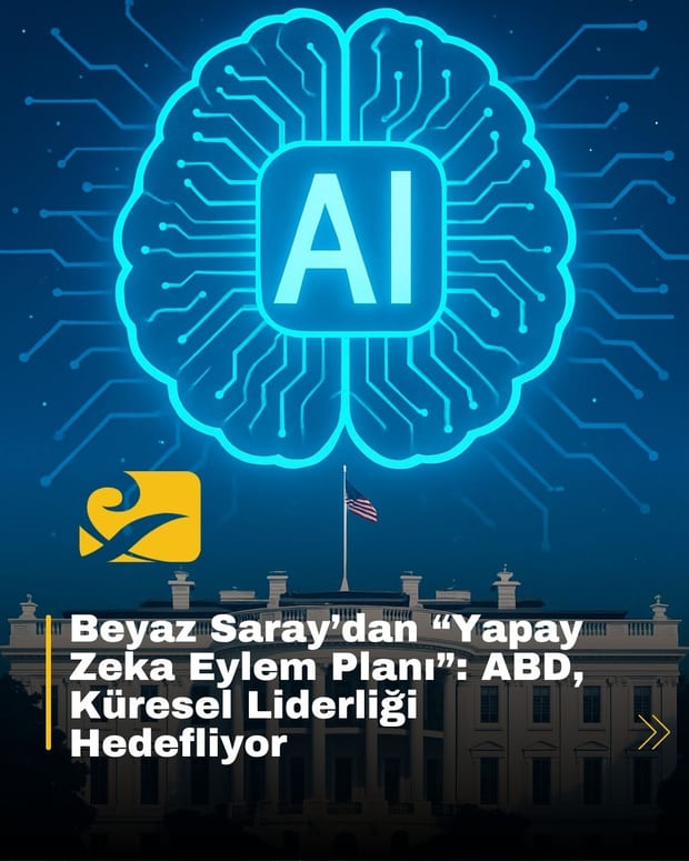 Beyaz Saray, “America’s AI Action Plan” ile yapay zekada liderliği hedefliyor