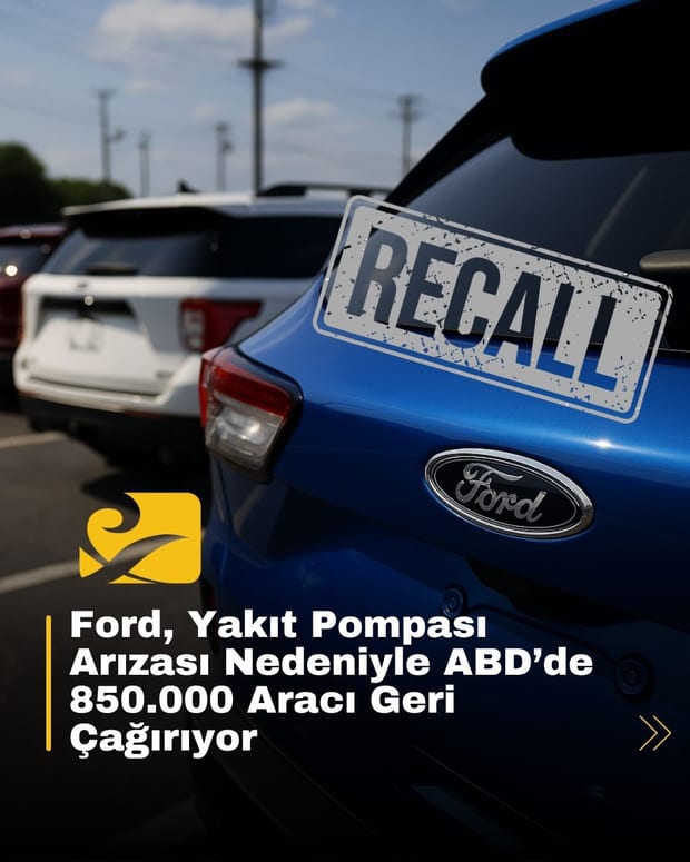 Ford, ABD genelinde yakıt pompası arızası nedeniyle 850.000’den fazla aracı geri çağırıyor