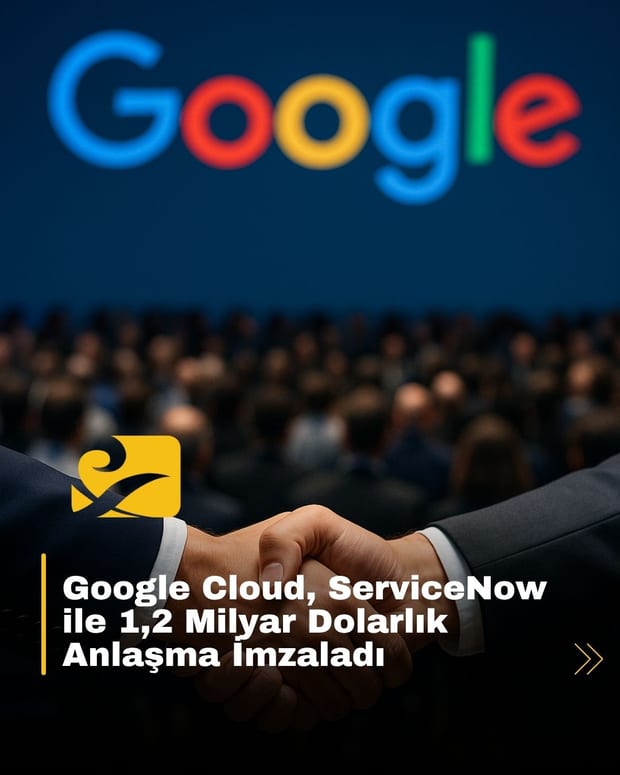 ServiceNow, 5 yıl boyunca 1.2 milyar dolar karşılığında Google Cloud altyapısını kullanacak