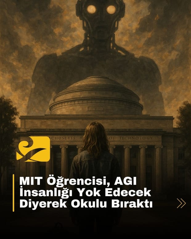MIT öğrencisinin, yapay zekânın insanlığı yok edeceği gerekçesiyle üniversiteyi bırakması