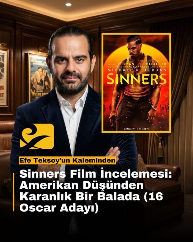 Sinners Film Eleştirisi: Amerikan Rüyasından Karanlık Bir Balada (16 Oscar) Efe Teksoy yazdı