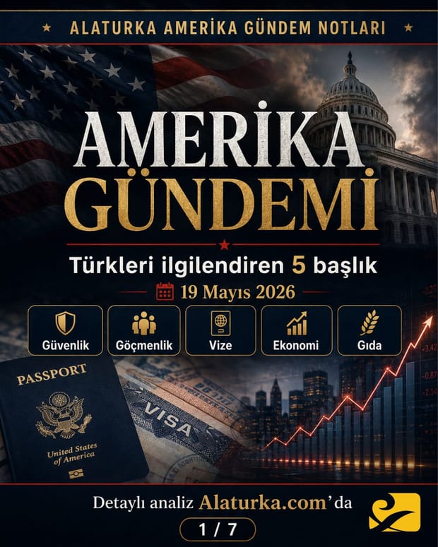19 Mayıs 2026 Alaturka Amerika Gündem Notları carousel görseli, Türkleri ilgilendiren beş Amerika başlığı
