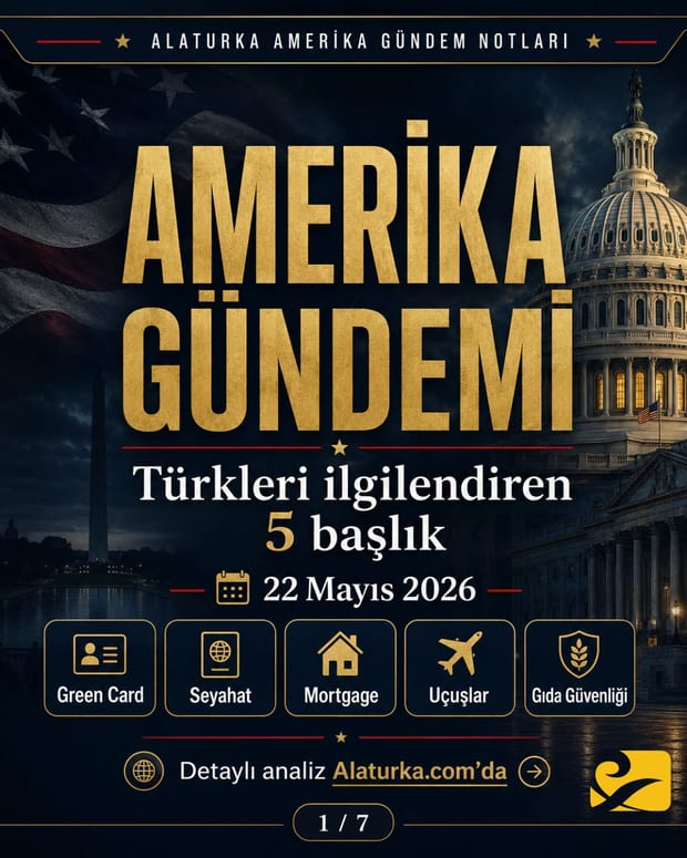 22 Mayıs 2026 Alaturka Amerika Gündem Notları carousel görseli, Türkleri ilgilendiren beş Amerika başlığı