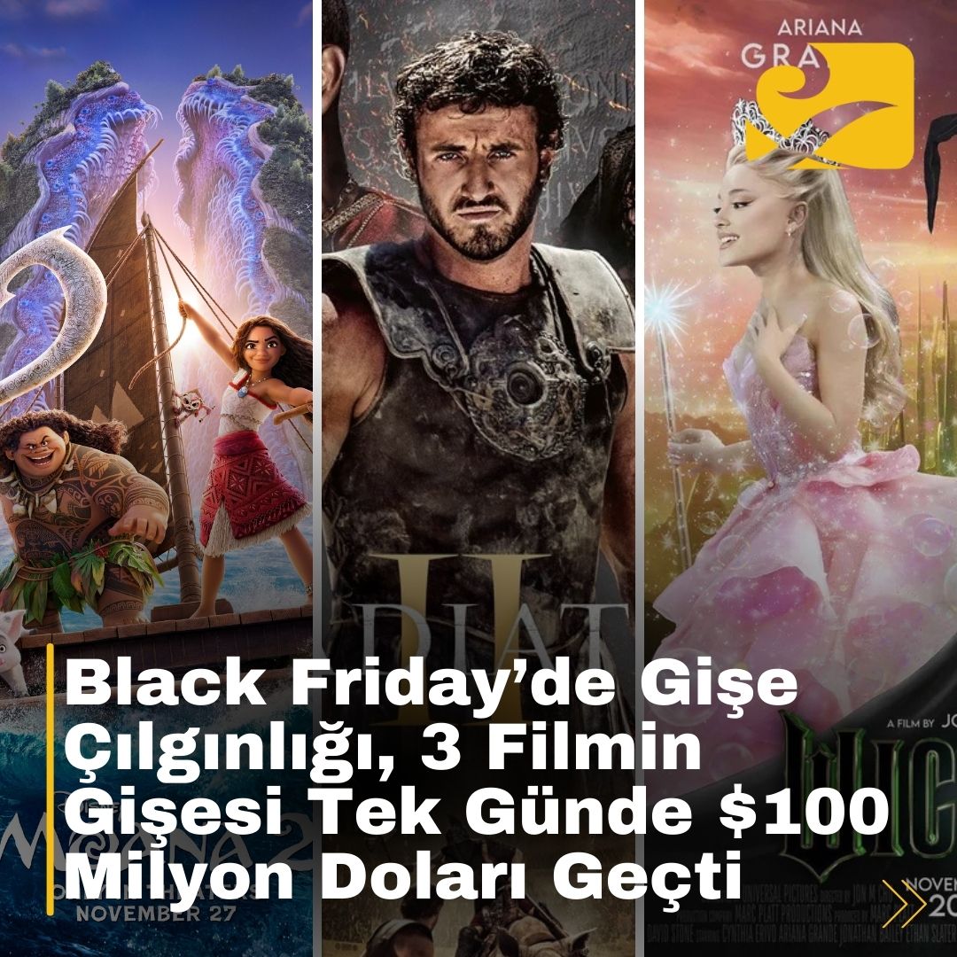 Black Friday gişe rekorları: Moana 2, Wicked ve Gladiator II, 2024’te $100 milyon hasılatı geçti.
