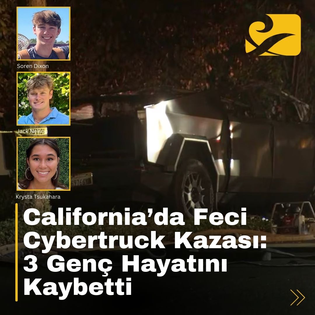 Tesla Cybertruck kazası: California’da meydana gelen olayda üç üniversite öğrencisi hayatını kaybetti, bir kişi yaralandı.