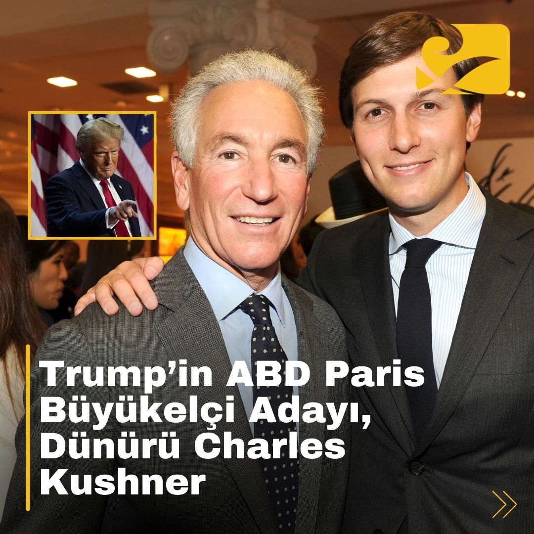 Trump, Charles Kushner’i Fransa Büyükelçisi olarak aday gösterdi; tartışmalar devam ediyor.