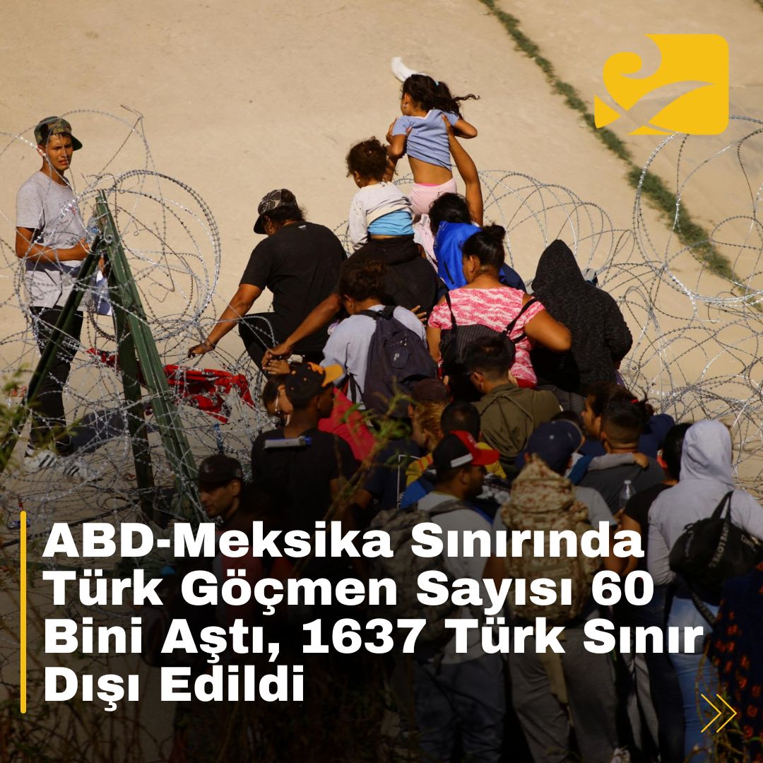 ABD-Meksika sınırında Türk göçmen sayısı 60 bini aşarken, 1637 kişi sınır dışı edildi.