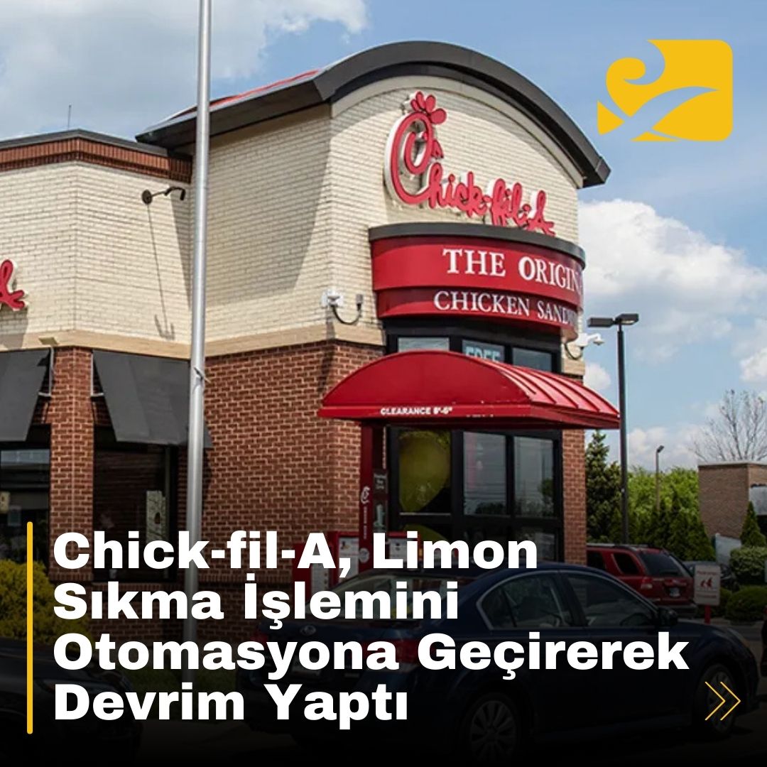 Chick-fil-A, limon sıkma işlemini otomasyona geçirerek verimliliği artırdı ve yeni gelir kaynakları oluşturdu