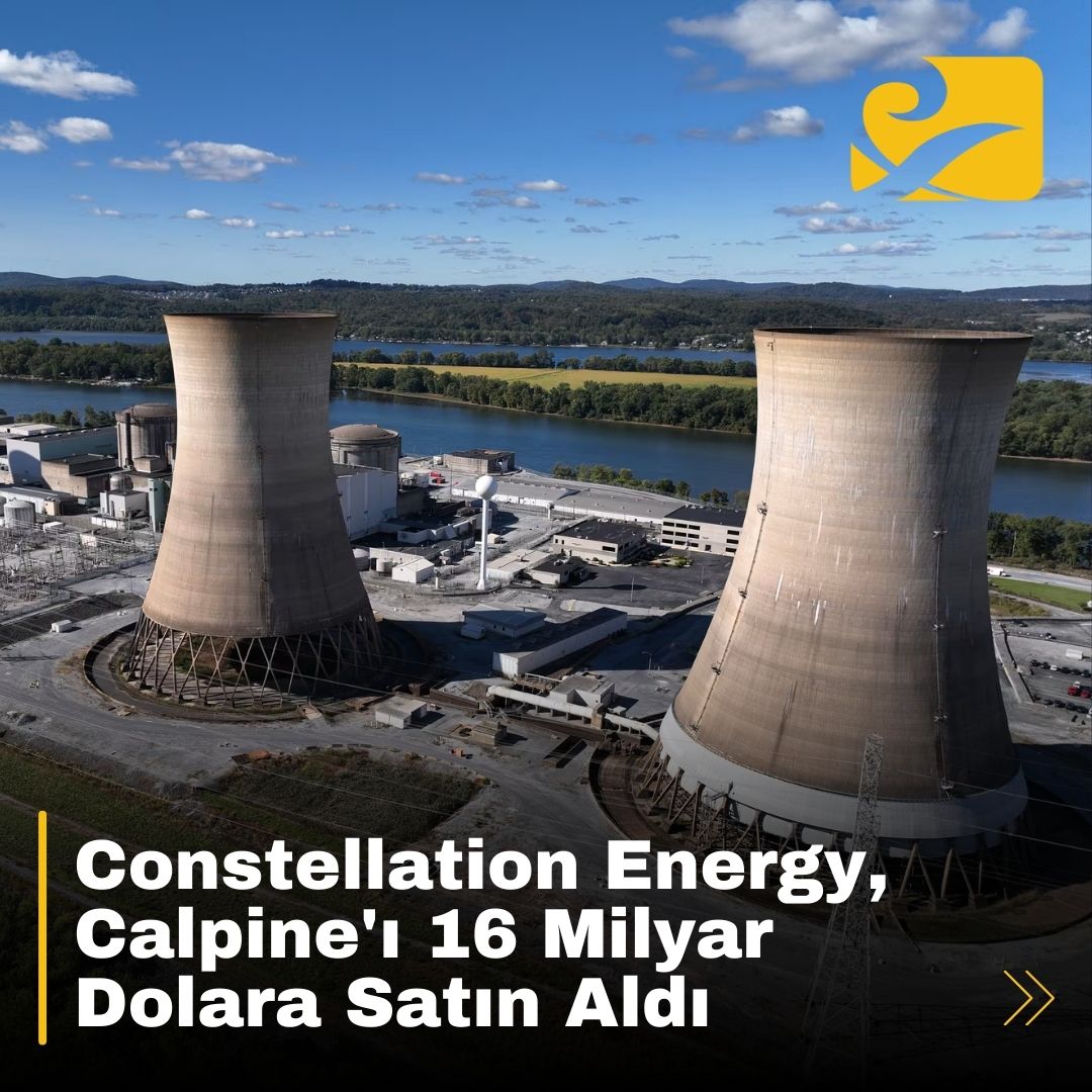 Constellation Energy, Calpine’ı 16,4 milyar dolara satın alarak enerji sektöründe liderliğini güçlendirdi.