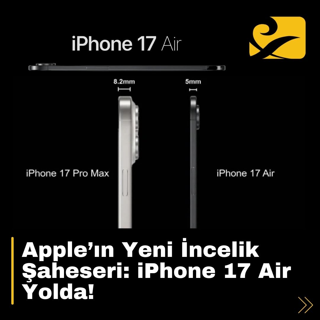 Apple, iPhone 17 Air ile en ince iPhone tasarımını kullanıcılarla buluşturmaya hazırlanıyor