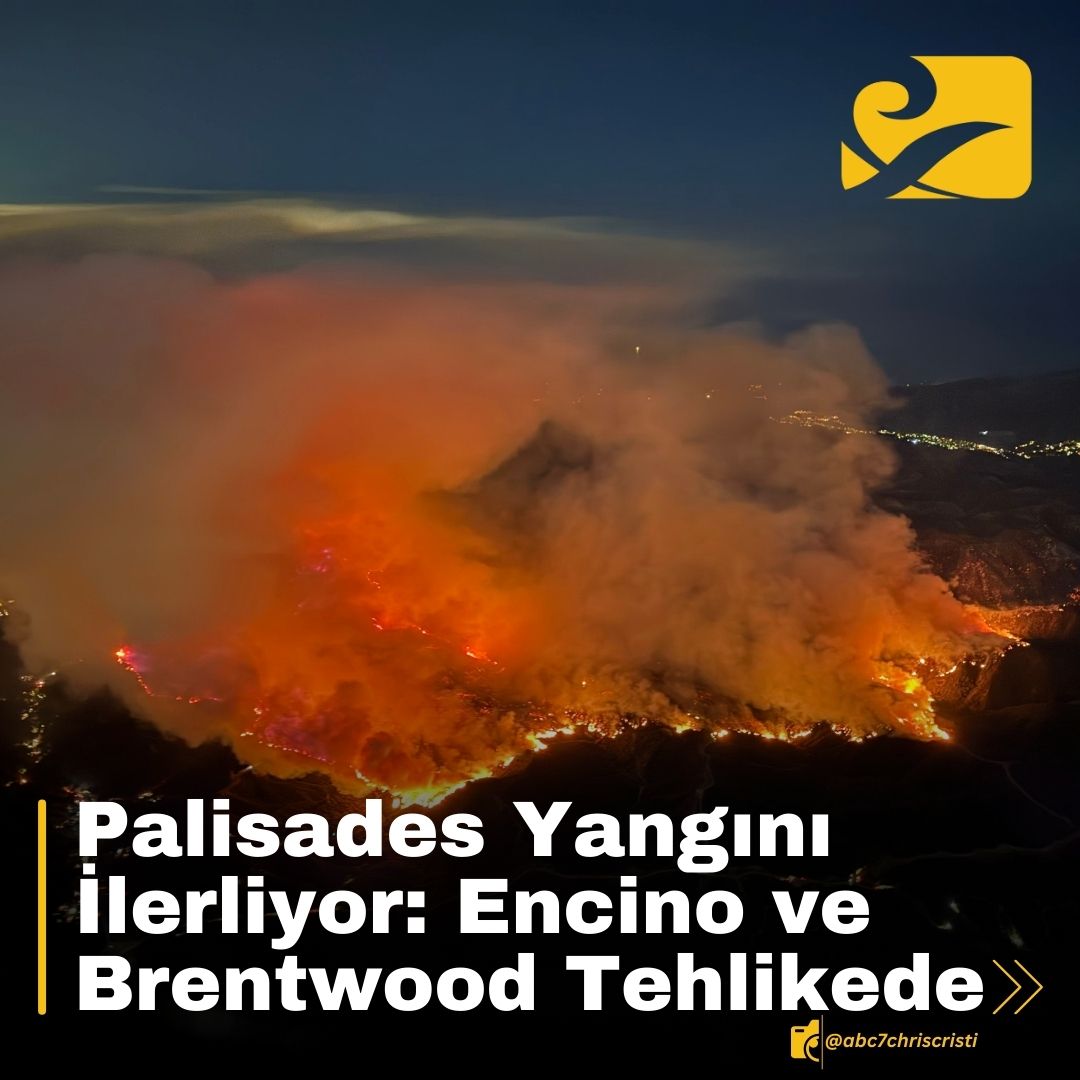 Palisades Yangını, Encino ve Brentwood bölgelerinde tahliye emirlerine yol açtı.