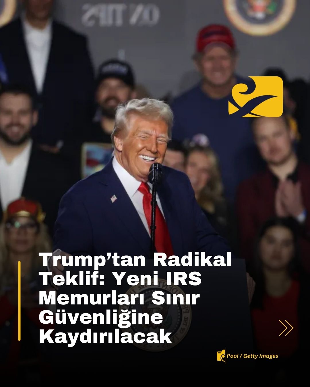 Trump, IRS memurlarının sınır güvenliğine yönlendirilmesi gerektiğini söyledi