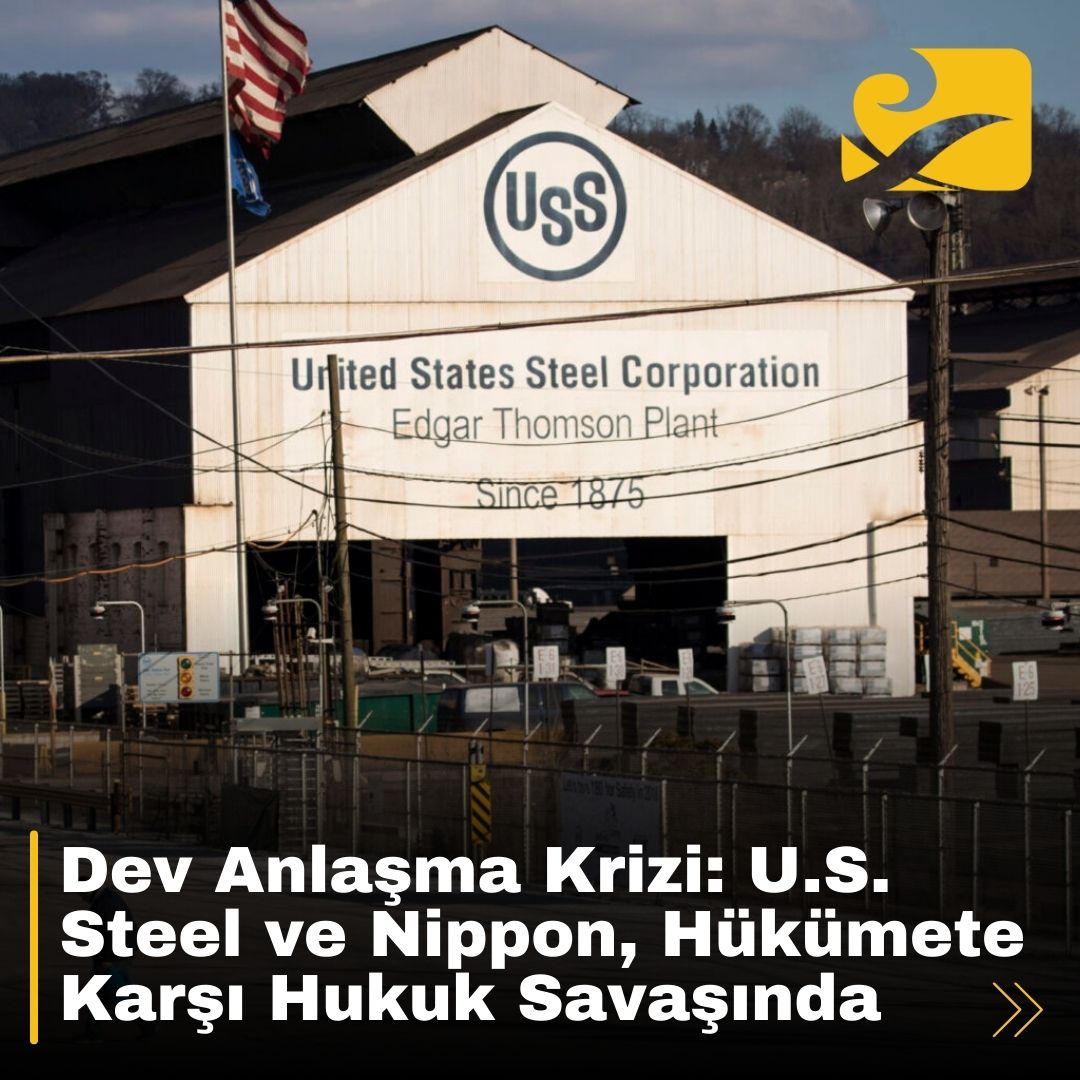 U.S. Steel ve Nippon Steel, birleşme anlaşmalarını engelleyen Biden yönetimine karşı mahkemeye başvurdu.